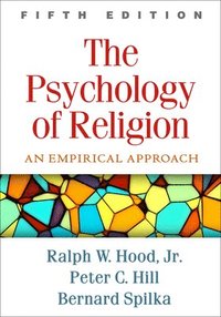 bokomslag The Psychology of Religion, Fifth Edition: An Empirical Approach