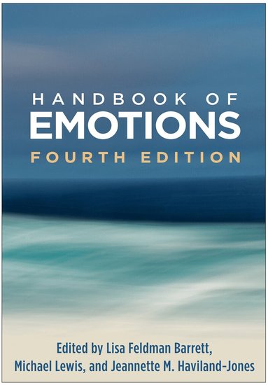 Lisa Feldman Barrett, Michael Lewis, Jeannette M. Haviland-Jones - Handbook of Emotions, Fourth Edition, Häftad
