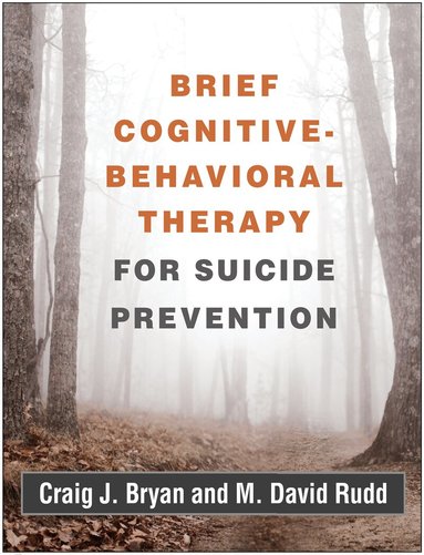 Craig J. Bryan, M. David Rudd - Brief Cognitive-Behavioral Therapy for Suicide Prevention, First Edition, Häftad