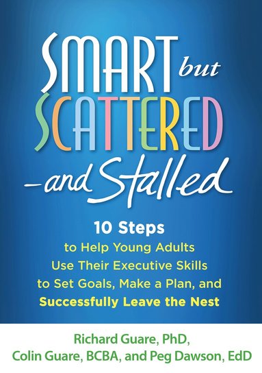 Richard Guare, Colin Guare, Peg Dawson - Smart but Scattered--and Stalled, Inbunden