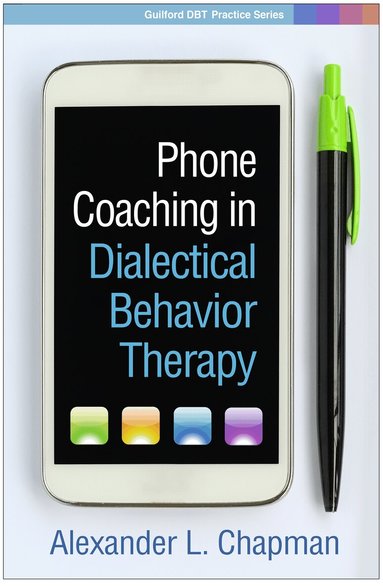 Alexander L. Chapman - Phone Coaching in Dialectical Behavior Therapy, Inbunden