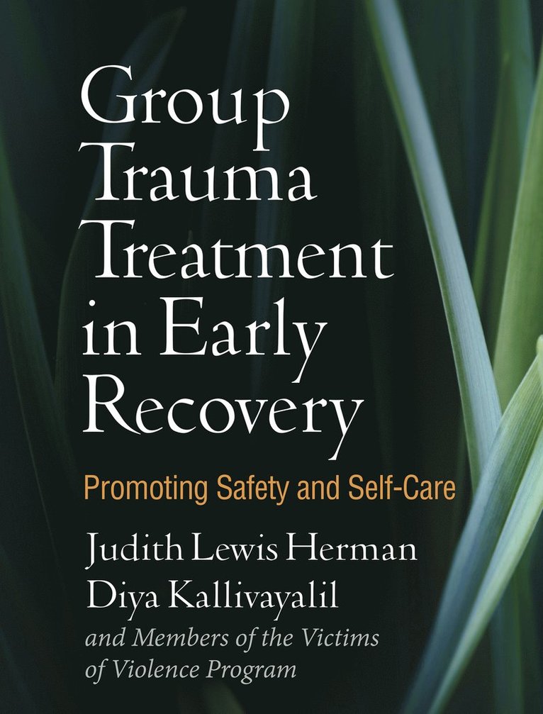 Judith Lewis Herman, Diya Kallivayalil, Lois Glass, Barbara Hamm, Tal Astrachan, United States) Herman, Judith Lewis (Harvard Medical School, United States) Kallivayalil, Diya (Harvard Medical School/Cambridge Health Alliance - Group Trauma Treatment in Early Recovery, Häftad
