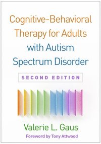 bokomslag Cognitive-Behavioral Therapy for Adults with Autism Spectrum Disorder, Second Edition