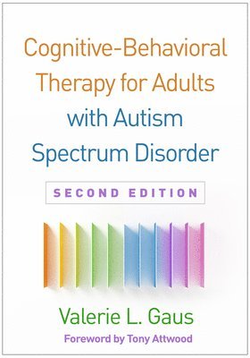 bokomslag Cognitive-Behavioral Therapy for Adults with Autism Spectrum Disorder, Second Edition