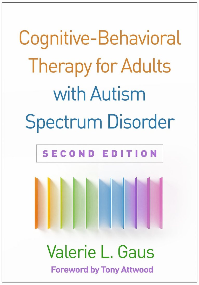 Cognitive-Behavioral Therapy for Adults with Autism Spectrum Disorder, Second Edition 1