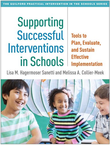 Lisa M. Hagermoser Sanetti, Melissa A. Collier-Meek - Supporting Successful Interventions in Schools, Häftad