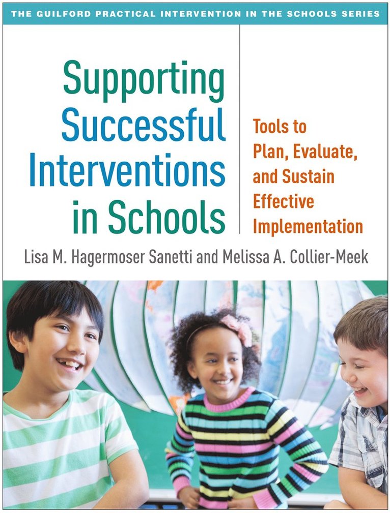 Lisa M. Hagermoser Sanetti, Melissa A. Collier-Meek, United States) Sanetti, Lisa M. Hagermoser (University of Connecticut, United States) Collier-Meek, Melissa A. (University of Massachusetts Boston, Lisa M Hagermoser Sanetti, Melissa A Collier-Meek - Supporting Successful Interventions in Schools, Häftad