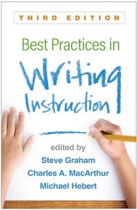 bokomslag Best Practices in Writing Instruction, Third Edition