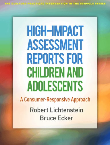 Robert Lichtenstein, Bruce Ecker - High-Impact Assessment Reports for Children and Adolescents, Häftad