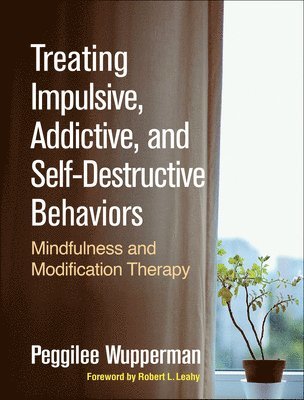 bokomslag Treating Impulsive, Addictive, and Self-Destructive Behaviors