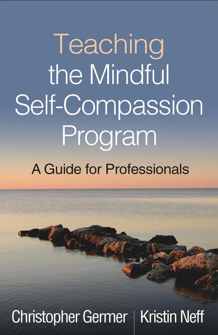 Christopher Germer, Kristin Neff, United States) Germer, Christopher (private practice, United States) Neff, Kristin (The University of Texas at Austin - Teaching the Mindful Self-Compassion Program, Häftad