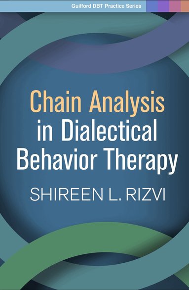 Shireen L. Rizvi - Chain Analysis in Dialectical Behavior Therapy, Häftad