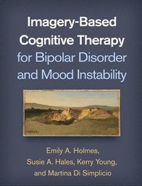 bokomslag Imagery-Based Cognitive Therapy for Bipolar Disorder and Mood Instability