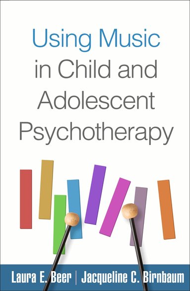 Laura E. Beer, Jacqueline C. Birnbaum - Using Music in Child and Adolescent Psychotherapy, Häftad