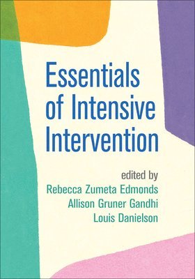 Rebecca Zumeta Edmonds, Allison Gruner Gandhi, Louis Danielson, United States) Zumeta Edmonds, Rebecca (American Institutes for Research, United States) Gandhi, Allison Gruner (American Institutes for Research, United States) Danielson, Louis (American Institutes for Research - Essentials of Intensive Intervention, Häftad