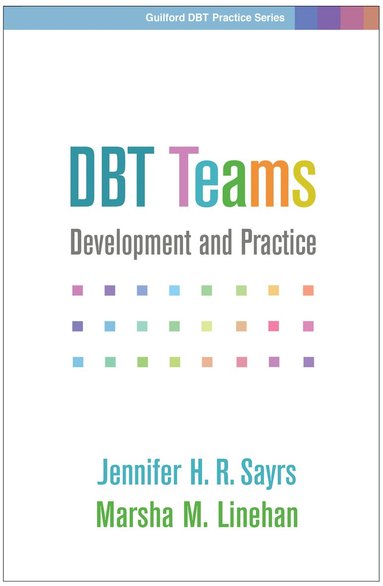 Jennifer H. R. Sayrs, Marsha M. Linehan - DBT Teams, Inbunden