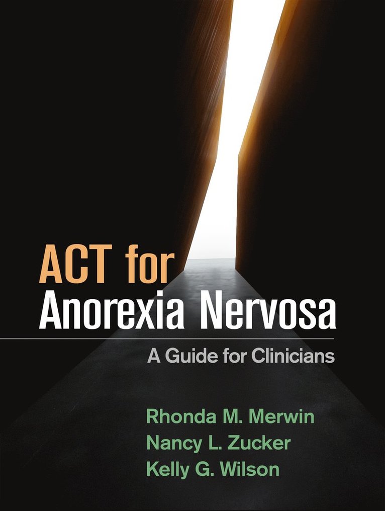 Rhonda M. Merwin, Nancy L. Zucker, Kelly G. Wilson, United States) Merwin, Rhonda M. (Duke University School of Medicine, United States) Zucker, Nancy L. (Duke University School of Medicine, United States) Wilson, Kelly G. (University of Mississippi - ACT for Anorexia Nervosa, Häftad