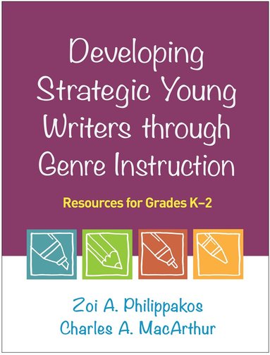 Zoi A. Philippakos, Charles A. MacArthur - Developing Strategic Young Writers through Genre Instruction, Häftad
