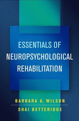 Essentials of Neuropsychological Rehabilitation 1