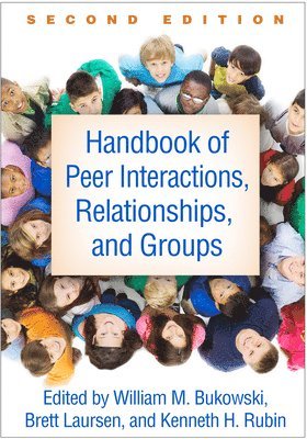 Handbook of Peer Interactions, Relationships, and Groups, Second Edition 1
