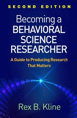 Becoming a Behavioral Science Researcher, Second Edition 1