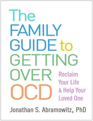 bokomslag The Family Guide to Getting Over OCD
