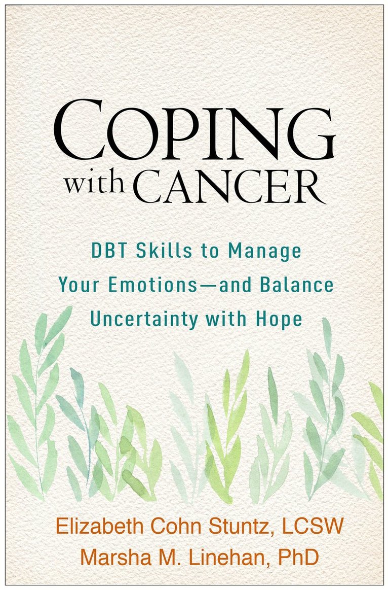 Elizabeth Cohn Stuntz, Marsha M. Linehan, United States) Stuntz, Elizabeth Cohn (NY; National Institute for the Psychotherapies, United States) Linehan, Marsha M. (University of Washington (Emeritus), Marsha M Linehan - Coping with Cancer, Häftad