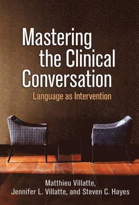 bokomslag Mastering the Clinical Conversation