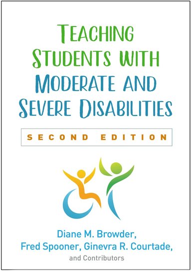 Diane M. Browder, Fred Spooner, Ginevra R. Courtade - Teaching Students with Moderate and Severe Disabilities, Second Edition, Inbunden