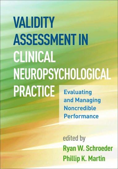 Ryan W. Schroeder, Phillip K. Martin - Validity Assessment in Clinical Neuropsychological Practice, Inbunden