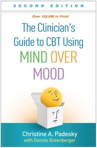 bokomslag The Clinician's Guide to CBT Using Mind Over Mood, Second Edition