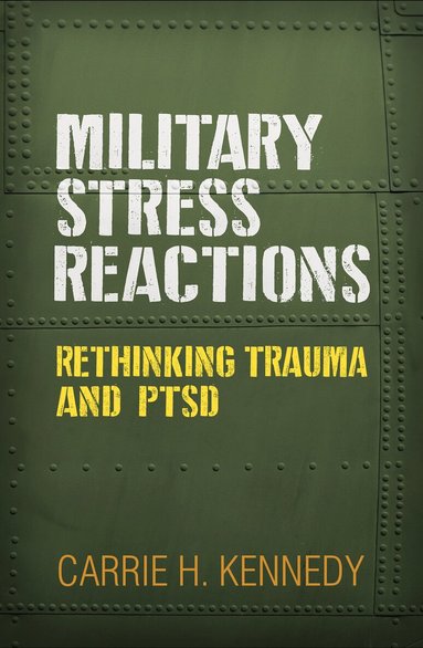 Carrie H. Kennedy - Military Stress Reactions, Inbunden