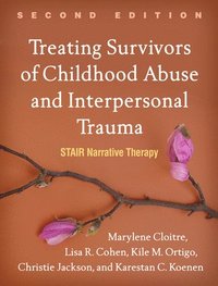 bokomslag Treating Survivors of Childhood Abuse and Interpersonal Trauma, Second Edition