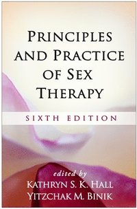 bokomslag Principles and Practice of Sex Therapy, Sixth Edition