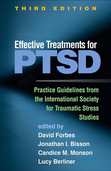 David Forbes, Judith A. Cohen, Jonathan I. Bisson, Candice M. Monson, Lucy Berliner - Effective Treatments for PTSD, Third Edition, Inbunden