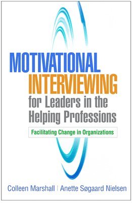 bokomslag Motivational Interviewing for Leaders in the Helping Professions