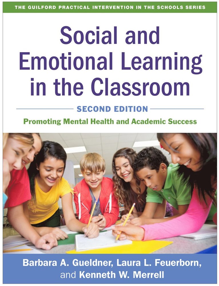 Kenneth W. Merrell, Barbara A. Gueldner, Laura L. Feuerborn, United States) Feuerborn, Laura L. (University of Washington Tacoma, Barbara A Gueldner, Laura L Feuerborn, Kenneth W Merrell - Social and Emotional Learning in the Classroom, Second Edition, Häftad