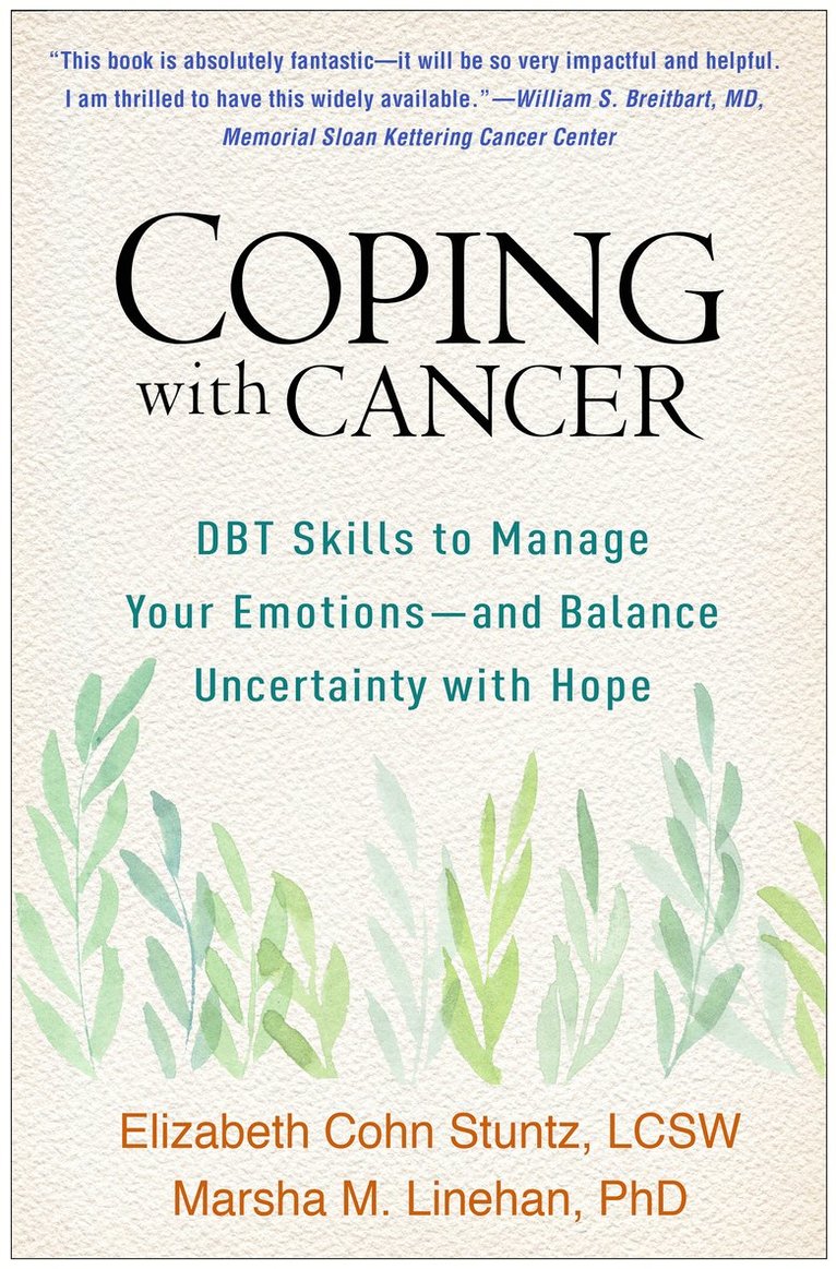 Elizabeth Cohn Stuntz, Marsha M. Linehan, United States) Stuntz, Elizabeth Cohn (NY; National Institute for the Psychotherapies, United States) Linehan, Marsha M. (University of Washington (Emeritus), Marsha M Linehan - Coping with Cancer, Inbunden