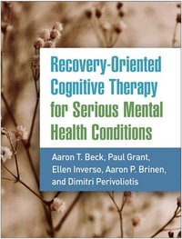 bokomslag Recovery-Oriented Cognitive Therapy for Serious Mental Health Conditions