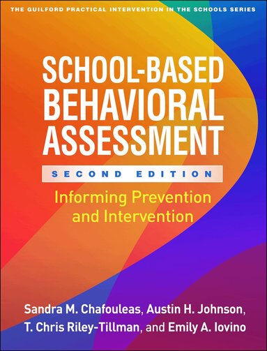 Sandra M. Chafouleas, Austin H. Johnson, T. Chris Riley-Tillman, Emily A. Iovino - School-Based Behavioral Assessment, Second Edition, Inbunden
