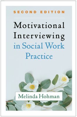 bokomslag Motivational Interviewing in Social Work Practice, Second Edition