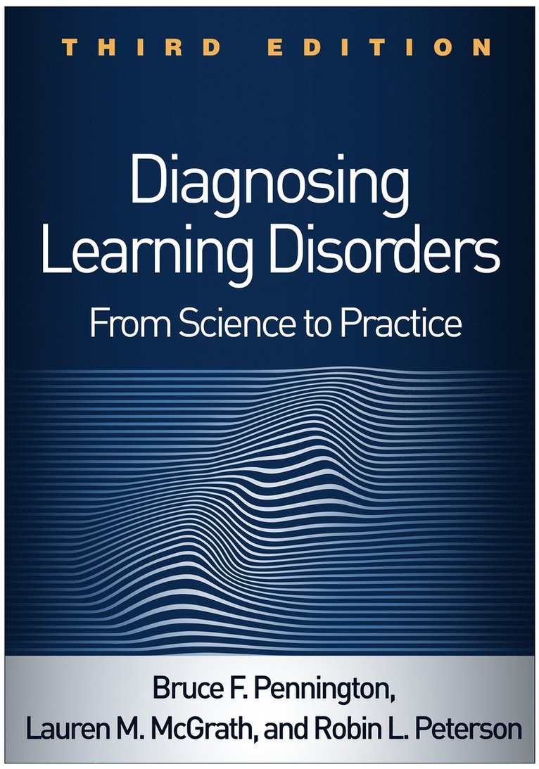 Bruce F. Pennington, Lauren M. McGrath, Robin L. Peterson, United States) McGrath, Lauren M. (University of Denver, United States) Peterson, Robin L. (Children's Hospital Colorado and University of Colorado School of Medicine, Bruce F Pennington, Lauren M McGrath, Robin Peterson - Diagnosing Learning Disorders, Third Edition, Häftad