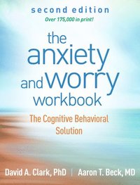 bokomslag The Anxiety and Worry Workbook, Second Edition