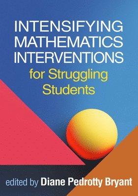 Intensifying Mathematics Interventions for Struggling Students 1