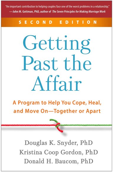 Douglas Snyder, Donald H. Baucom, Kristina Coop Gordon - Getting Past the Affair, Second Edition, Häftad