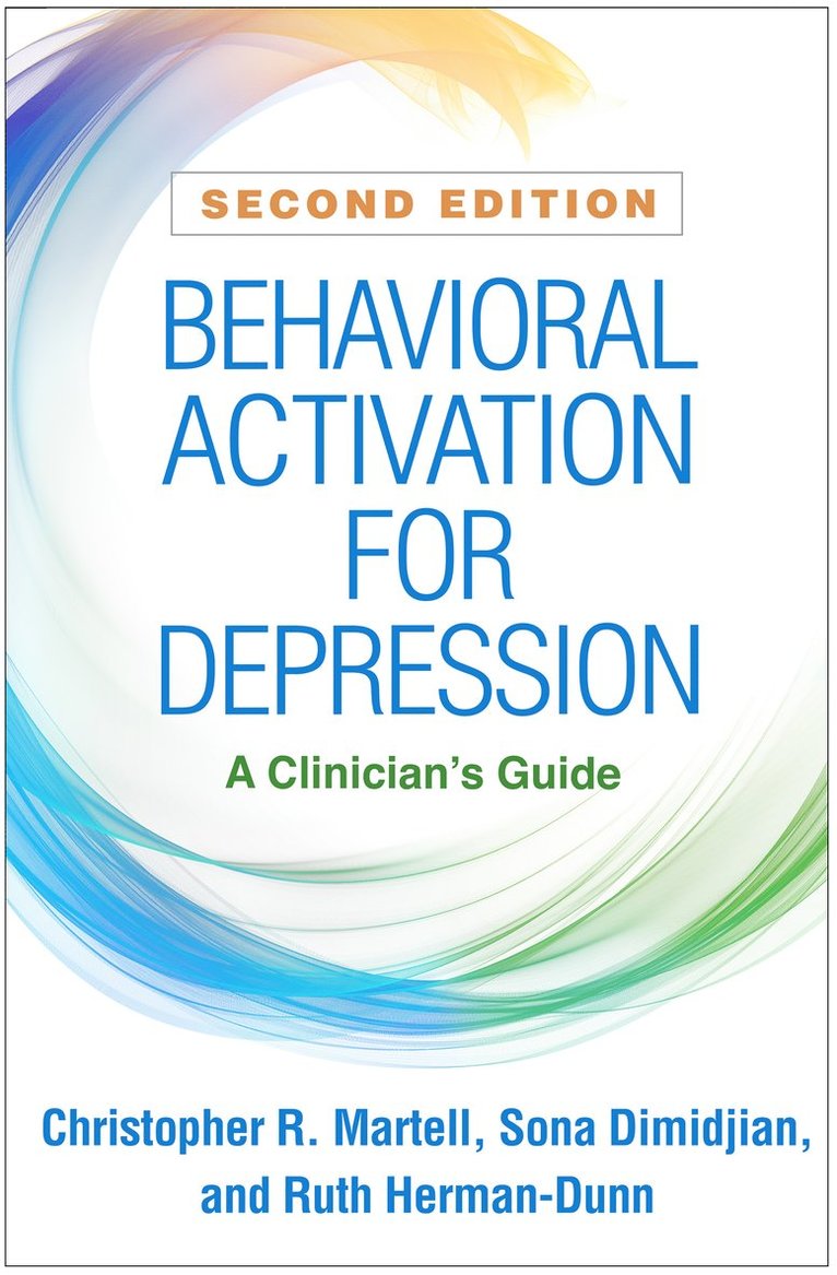 Christopher R. Martell, Sona Dimidjian, Ruth Herman-Dunn, United States) Martell, Christopher R. (University of Massachusetts, United States") Herman-Dunn, Ruth ("University of Washington, Christopher R Martell - Behavioral Activation for Depression, Second Edition, Inbunden