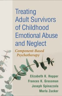 bokomslag Treating Adult Survivors of Childhood Emotional Abuse and Neglect, Fourth Edition