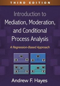 bokomslag Introduction to Mediation, Moderation, and Conditional Process Analysis, Third Edition