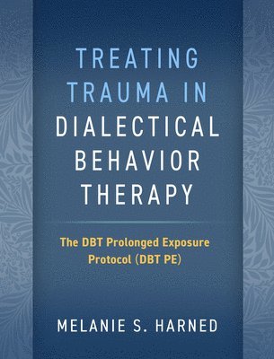 bokomslag Treating Trauma in Dialectical Behavior Therapy