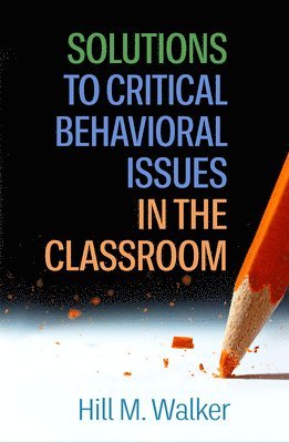 Solutions to Critical Behavioral Issues in the Classroom 1